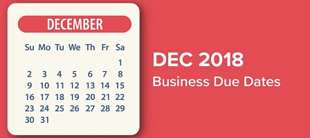 December 2018 Business Due Dates